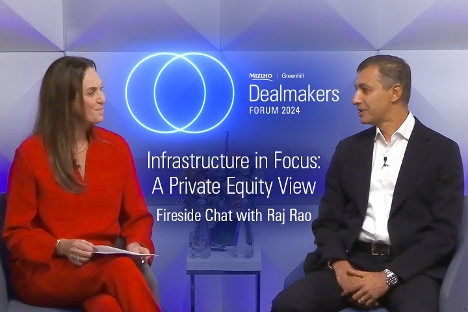 Dealmakers Forum: A Conversation with Raj Rao, President & COO, Global Infrastructure Partners