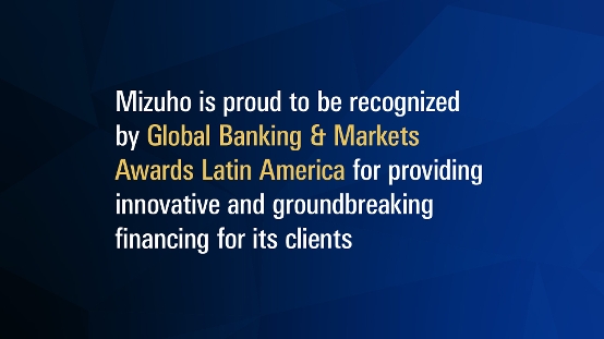 Mizuho Recognized by the Global Banking & Markets Awards Latin America